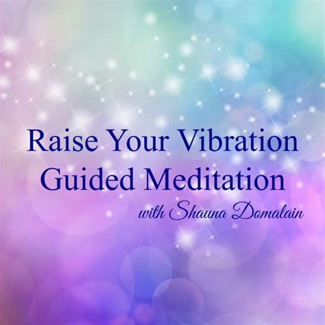 Raise Your Vibration Guided Meditation