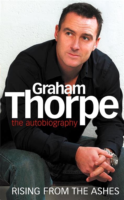 Graham Thorpe: The autobiography of the late England cricket legend ...