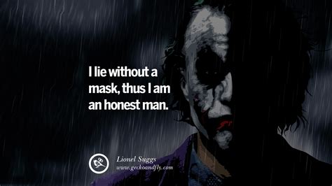 I lie without a mask, thus I am an honest man. - Lionel Suggs Quotes on ...