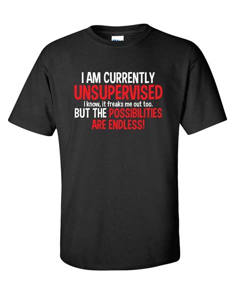 I Am Currently Unsupervised Adult Humor Novelty Graphic Sarcasm Funny T ...