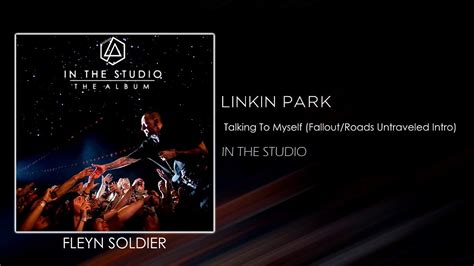 Linkin Park - Talking To Myself (Fallout/Roads Untraveled Intro 2017 ...