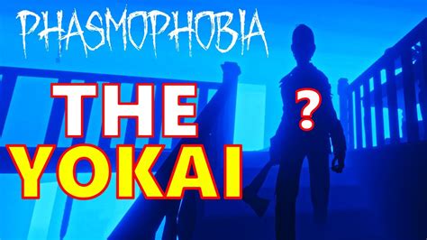 A New Ghost Type is Coming - The Yokai | Phasmophobia - Phasmophobia videos