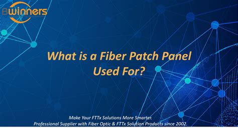 What is a Fiber Patch Panel Used For?