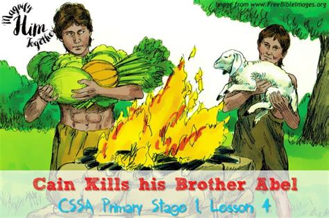 Cain Kills his Brother Abel (CSSA Primary Stage 1 Lesson 4) – Magnify ...