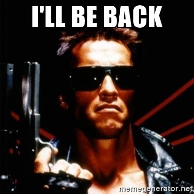 Image - Arnold-schwarzenegger-i-will-be-back-ill-be-back.jpg | Sonako ...