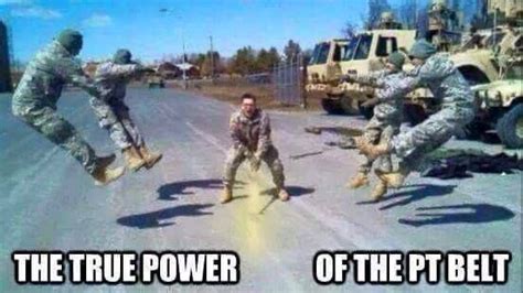 The True Power Of The PT Belt | Military humor, Army humor, Military memes