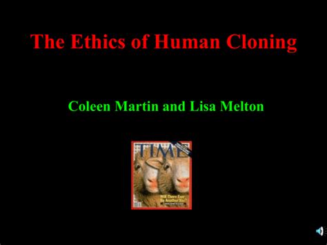 The Ethics of Human Cloning