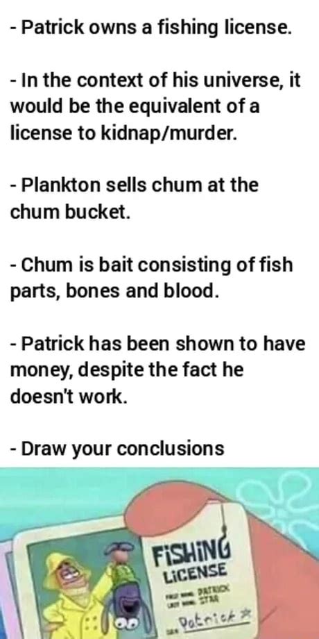 - Patrick owns a fishing license. - In the context of his universe, it ...