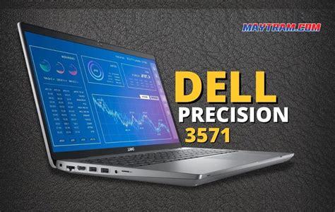 Dell Precision 3571 Thông tin chi tiết và Giá - maytram.com