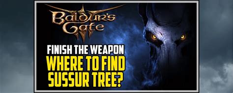 How to Get Sussur Tree Bark in Baldurs Gate 3 - Gamerz Gateway | Gamerz ...