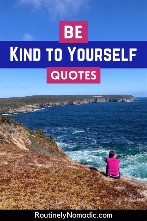 Best Be Kind to Yourself Quotes | Routinely Nomadic