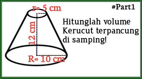 Cara Mudah Menghitung Volume Kerucut Terpancung #Part1 || Matematika ...