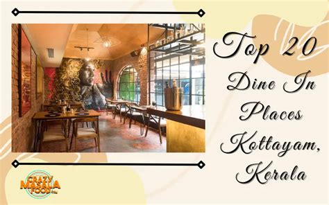 Top 20 Dine In Places Kottayam, Kerala - Crazy Masala Food