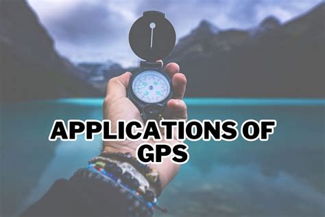 57 Applications of GPS: The Ultimate Guide for Navigation, Safety, and ...