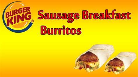 Burger King Sausage Breakfast Burrito - Burrito Walls