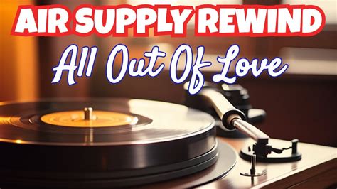 All Out of Love on vinyl: Air Supply - YouTube