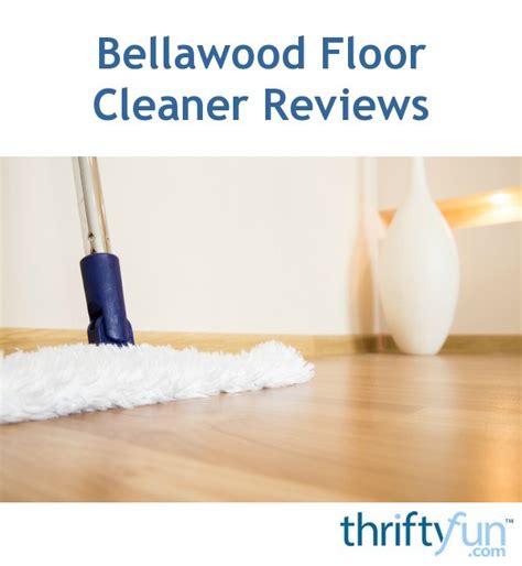 Bellawood Floor Cleaner Reviews | ThriftyFun