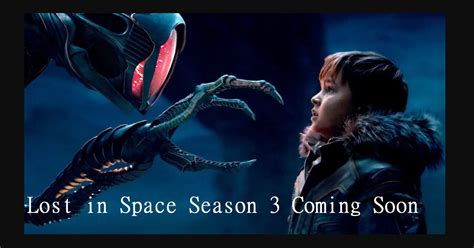 Lost in Space Season 3 Netflix 2021 Release Date