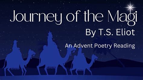 Journey of the Magi by T.S. Eliot (An Advent Poetry Reading) - YouTube