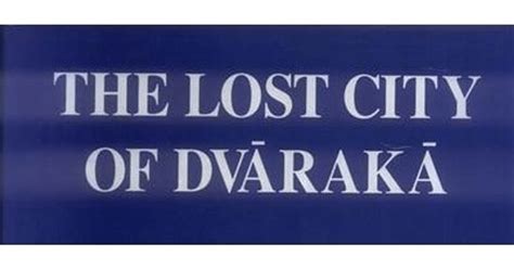 Dvaraka – History re-incarnated