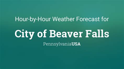 Hourly forecast for City of Beaver Falls, Pennsylvania, USA