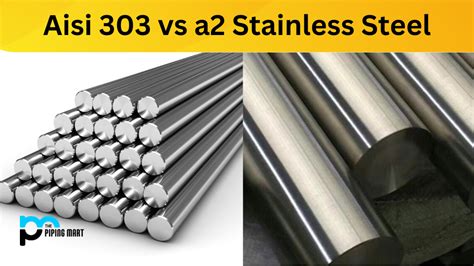 AISI 303 vs A2 Stainless Steel - What's the Difference