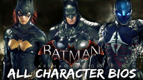 Batman Arkham Knight: All Character Bios - YouTube