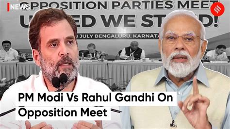 PM Modi Vs Rahul Gandhi: How They Exchanged Barbs On Opposition Meet ...