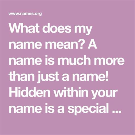 a quote that says, what does my name mean? a name is much more than just