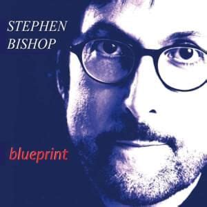 Stephen Bishop Lyrics, Songs, and Albums | Genius