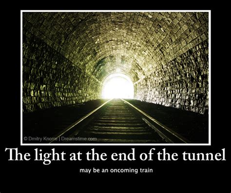 Light at the end of the tunnel – Meme Quotes