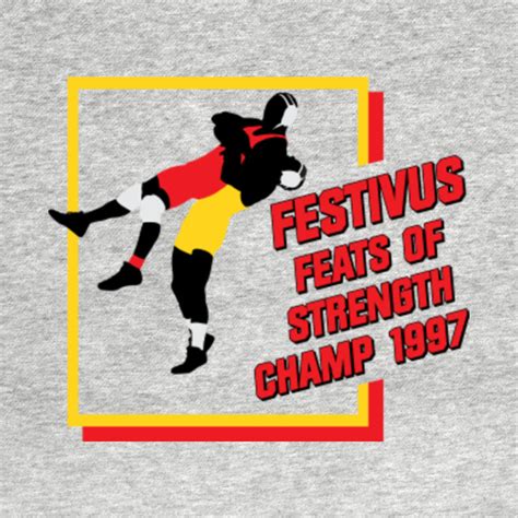 Festivus Feats of Strength Champion - Festivus - T-Shirt | TeePublic