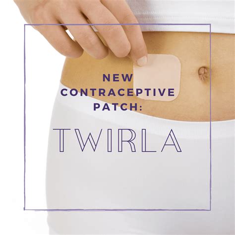 New Contraceptive Patch: Twirla - Sunshine State Women's Care, LLC