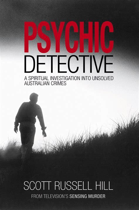 Psychic Detective: A Spiritual Investigation into Unsolved Crimes by ...