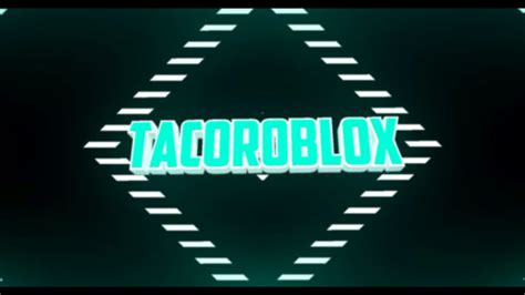 Taco Roblox Intro (New) - YouTube