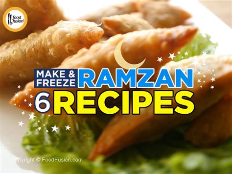 6 Make & Freeze Ramzan Recipes – Food Fusion