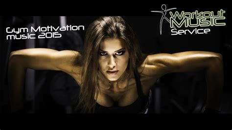 Gym Motivation Music 2015 - YouTube