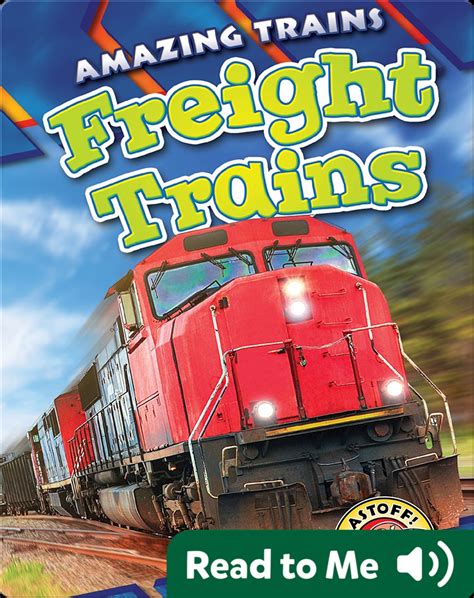 Amazing Trains: Freight Trains Book by Christina Leighton | Epic