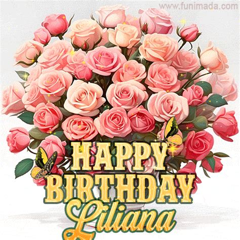 Birthday wishes to Liliana with a charming GIF featuring pink roses ...