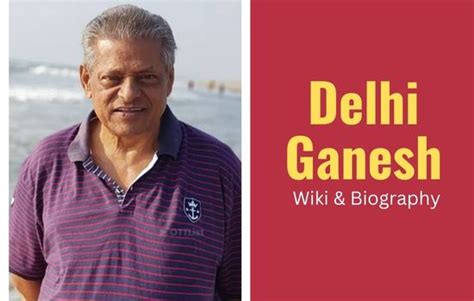 Delhi Ganesh Wiki, Biography, Age, Wife, Family, Education, Height ...