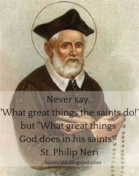 Saint Philip Neri Quotes. QuotesGram