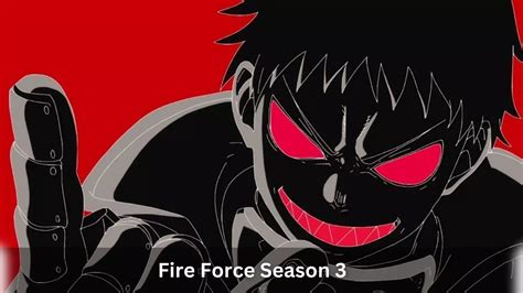 Fire Force Season 3 Release Date, Cast, Plot & All We Know So Far