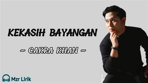 Kekasih Bayangan - Cakra Khan (lirik lagu) - YouTube