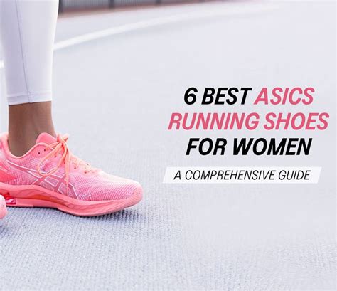 6 BEST ASICS RUNNING SHOES FOR WOMEN: A COMPREHENSIVE GUIDE | ASICS ...