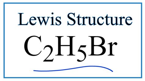 How to Draw the Lewis Dot Structure for C2H5Br: Bromoethane - YouTube