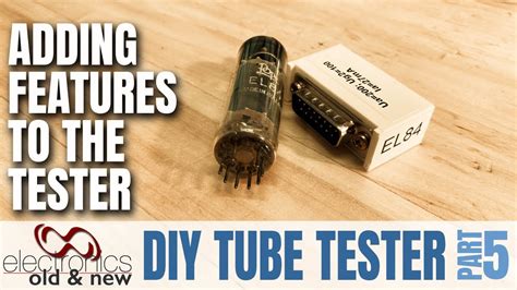 DIY Tube Tester. Adding more features to make this tube tester more ...