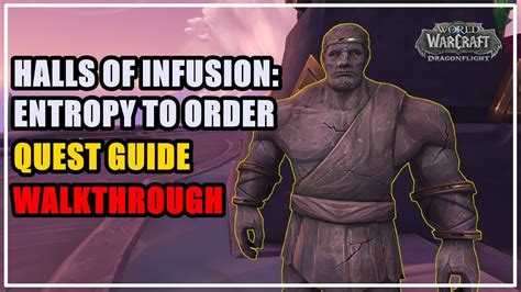 Halls of Infusion: Entropy to Order Quest WoW - YouTube