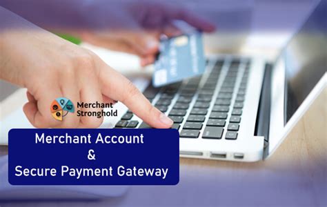 Merchant Account And Secure Payment Gateway | Merchant Stronghold