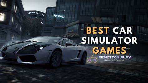 10 Best Car Simulator Games To Play In Your Leisure Time! | Benettonplay