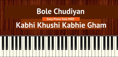 Bole Chudiyan Easy Piano Solo MIDI – Bollypiano